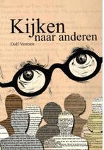 Kijken naar anderen 9789088960093 Dolf Verroen, Boeken, Verzenden, Zo goed als nieuw, Dolf Verroen