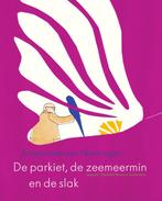 De parkiet, de zeemeermin en de slak 9789025868536, Boeken, Schoolboeken, Verzenden, Gelezen, Annemarie van Haeringen
