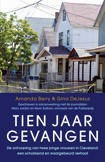 Tien jaar gevangen 9789024568567 Gina DeJesus, Boeken, Literatuur, Gelezen, Verzenden