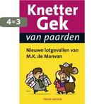 Knettergek van paarden 9789052108292 M.K. de Manvan, Verzenden, Gelezen, M.K. de Manvan