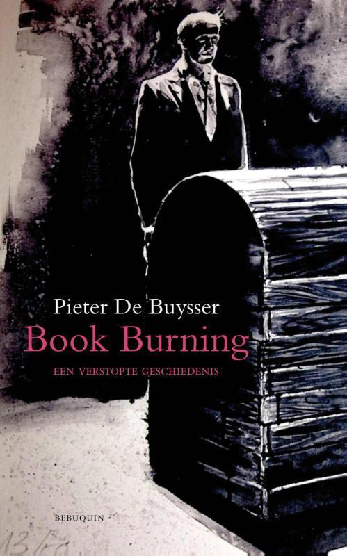 Book burning 9789075175370 Pieter de Buysser, Boeken, Overige Boeken, Gelezen, Verzenden