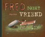 Fred zoekt vriend / Fred 9789463360395 Pépé Smit, Verzenden, Zo goed als nieuw, Pépé Smit