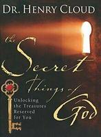 The Secret Things of God: Unlocking the Treasures Reserved, Dr Henry Cloud, Zo goed als nieuw, Verzenden