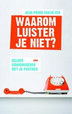 Waarom luister je niet? 9789026328251 Jean-Pierre van de Ven, Boeken, Verzenden, Zo goed als nieuw, Jean-Pierre van de Ven