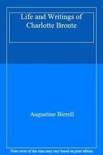 Life and Writings of Charlotte Bronte. Birrell, Augustine, Birrell, Augustine, Zo goed als nieuw, Verzenden