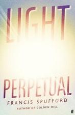 Light perpetual 9780571336487 Francis Spufford, Verzenden, Gelezen, Francis Spufford