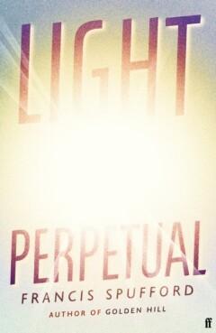 Light perpetual 9780571336487 Francis Spufford, Boeken, Literatuur, Gelezen, Verzenden