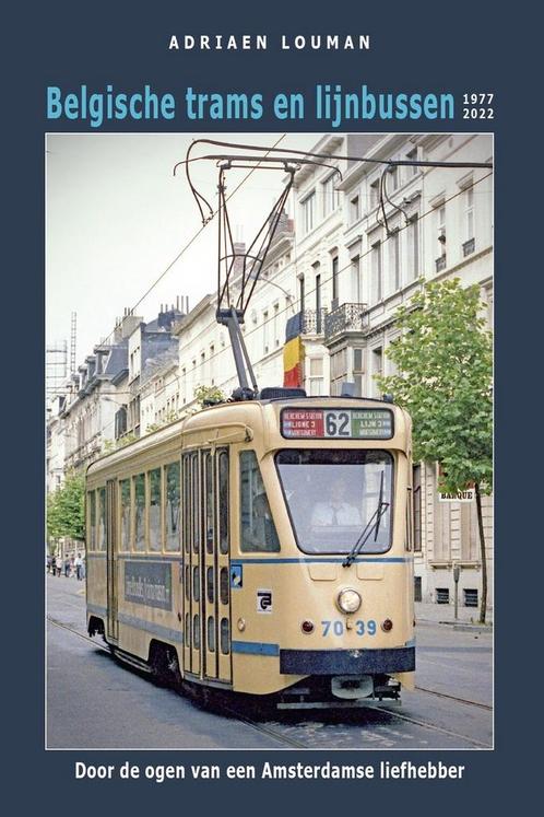 9789492040657 Belgische trams en lijnbussen 1977-2022, Boeken, Studieboeken en Cursussen, Nieuw, Verzenden