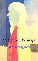 Het Eerste Principe 9789464184914 Hans Steengracht, Boeken, Verzenden, Zo goed als nieuw, Hans Steengracht
