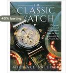 The Classic Watch 9781845730963 Michael Balfour, Verzenden, Gelezen, Michael Balfour