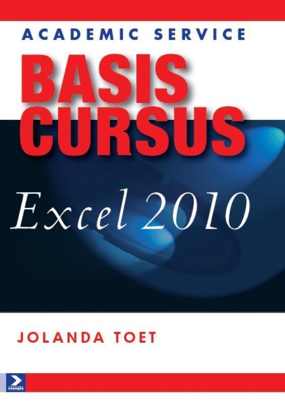 Basiscursus Excel 2010 9789012581660 Jolanda Toet, Boeken, Informatica en Computer, Zo goed als nieuw, Verzenden