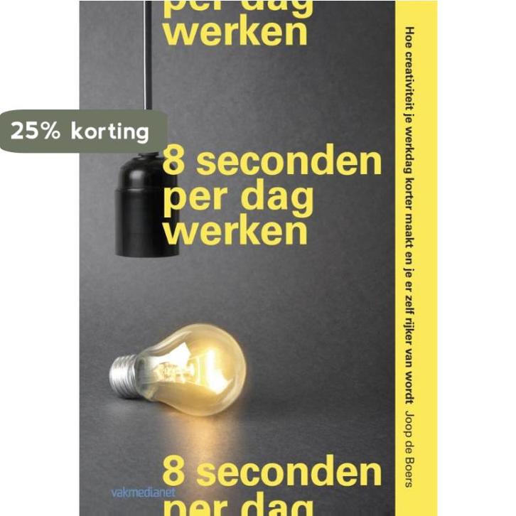 8 seconden per dag werken 9789462760493 Joop de Boers, Boeken, Economie, Management en Marketing, Zo goed als nieuw, Verzenden