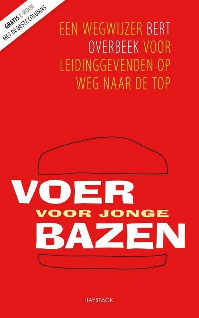 Voer voor jonge bazen 9789461260215 Bert Overbeek, Boeken, Economie, Management en Marketing, Zo goed als nieuw, Verzenden