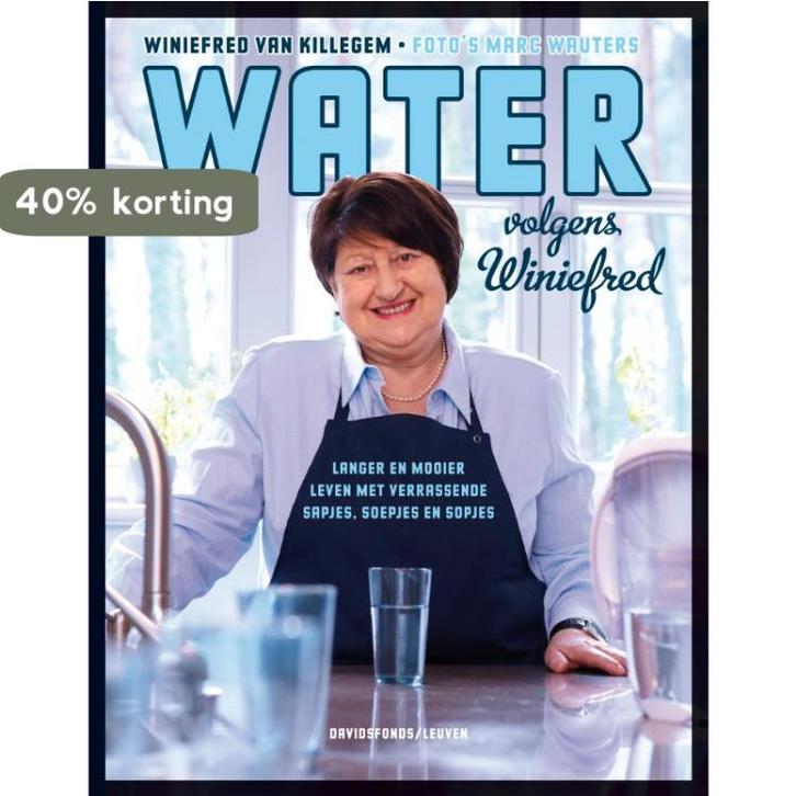 Water volgens Winiefred 9789058267054 Winiefred Van Killegem, Boeken, Kookboeken, Zo goed als nieuw, Verzenden