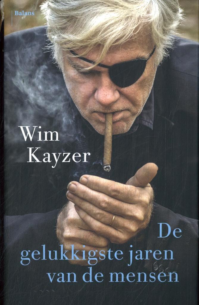 De gelukkigste jaren van de mensen 9789463823821 Wim Kayzer, Boeken, Literatuur, Zo goed als nieuw, Verzenden