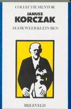 Als ik weer klein ben 9789061311041 J. Korczak, Boeken, Gelezen, Verzenden, J. Korczak, Janusz Korczak