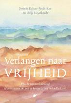 Verlangen naar vrijheid 9789043531016, Boeken, Verzenden, Zo goed als nieuw, Jorieke Eijlers-Fredrikze