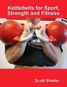 Kettlebells for Sport, Strength and Fitness, Shetler, Scott, Boeken, Sportboeken, Zo goed als nieuw, Verzenden