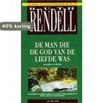 MAN DIE GOD VAN LIEFDE WAS E.A. VERHALEN 9789027447647, Boeken, Verzenden, Gelezen, Ruth Rendell