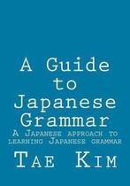 9781495238963 Guide To Japanese Grammar Mr Tae K Kim, Verzenden, Nieuw, Mr Tae K Kim