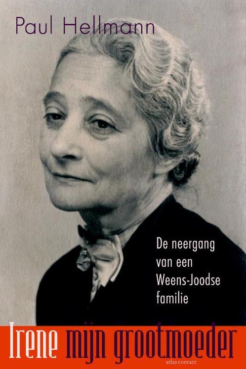 Irene, mijn grootmoeder 9789045029658 Paul Hellmann, Boeken, Literatuur, Zo goed als nieuw, Verzenden