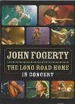 dvd muziek - John Fogerty - The Long Road Home - In Concert