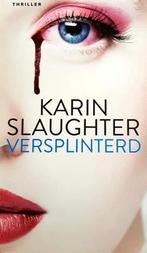 Versplinterd 9789034739056 Karin Slaughter, Verzenden, Gelezen, Karin Slaughter