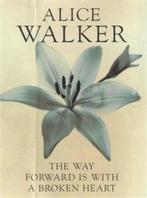 The Way Forward is with a Broken Heart 9780704350779, Gelezen, Alice Walker, Verzenden