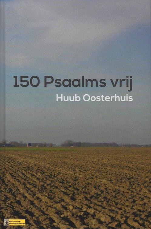 150 Psaalms vrij 9789085250470 Huub Oosterhuis, Boeken, Godsdienst en Theologie, Zo goed als nieuw, Verzenden
