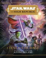 STAR WARS HIGH REPUBLIC YA HC NOVEL TEST OF COURAGE, Verzenden, Zo goed als nieuw, Justina Ireland