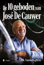 De 10 geboden van José De Cauwer 9789072201218, Verzenden, Zo goed als nieuw, Rik Vanwalleghem