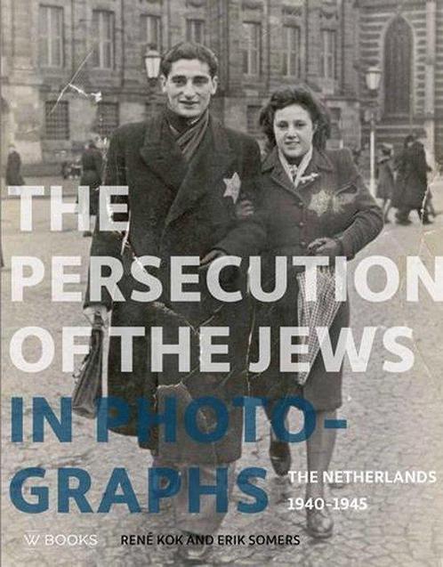 9789462583160 The Persecution of the Jews in Photographs, Boeken, Studieboeken en Cursussen, Nieuw, Verzenden