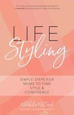 Life styling: simple steps for mums to find your style &, Gelezen, Mikhila Mcdaid, Verzenden