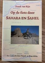 Op de fiets door sahara en sahel 9789064551239, Boeken, Reisverhalen, Frank van Rijn, Gelezen, Verzenden