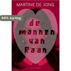 De mannen van Raan 9789057597145 Martine de Jong, Verzenden, Zo goed als nieuw, Martine de Jong