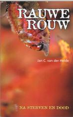 Rauwe rouw 9789065860194 J.C. van der Heide, Boeken, Verzenden, Gelezen, J.C. van der Heide