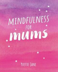Mindfulness for mums by Yvette Jane (Hardback), Boeken, Taal | Engels, Gelezen, Verzenden