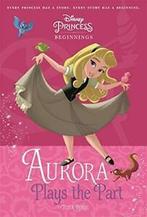 Disney Princess - Sleeping Beauty: Aurora Plays the Part, Verzenden, Zo goed als nieuw