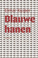 Blauwe hanen 9789025473686 Elmar Kuiper, Verzenden, Zo goed als nieuw, Elmar Kuiper