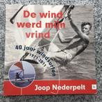 De wind werd mijn vrind. Surfen (Joop Nederpelt), Boeken, Sportboeken, Gelezen, Verzenden, Watersport en Hengelsport, Joop Nederpelt