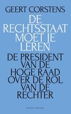 De rechtsstaat moet je leren 9789035143050 Geert Corstens, Verzenden, Zo goed als nieuw, Geert Corstens