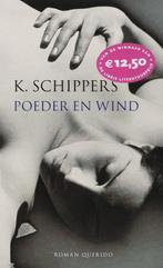 Poeder en wind 9789021480336 K. Schippers, Verzenden, Gelezen, K. Schippers