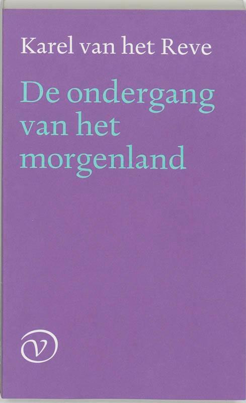 De ondergang van het morgenland 9789028207622, Boeken, Romans, Gelezen, Verzenden