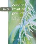 Zonder ervaring geen leven 9789087182274, Boeken, Verzenden, Zo goed als nieuw, Dr. C.A. van der Sluijs