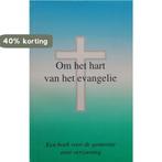 Om het hart van het evangelie 9789076343013, Boeken, Verzenden, Zo goed als nieuw