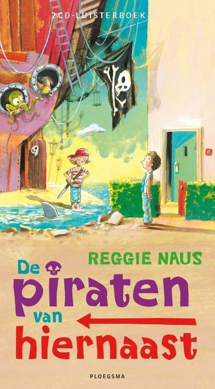 De piraten van hiernaast 9789021675183 Reggie Naus, Boeken, Overige Boeken, Gelezen, Verzenden