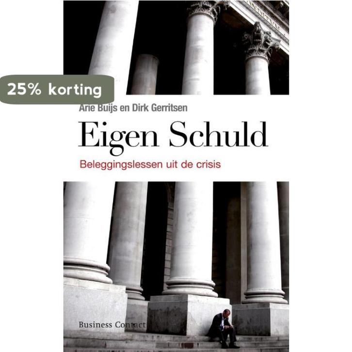 Eigen schuld 9789047040323 Arie Buijs, Boeken, Economie, Management en Marketing, Zo goed als nieuw, Verzenden