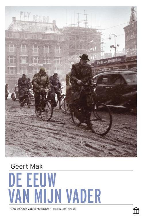 De eeuw van mijn vader 9789046706466 Geert Mak, Boeken, Romans, Gelezen, Verzenden