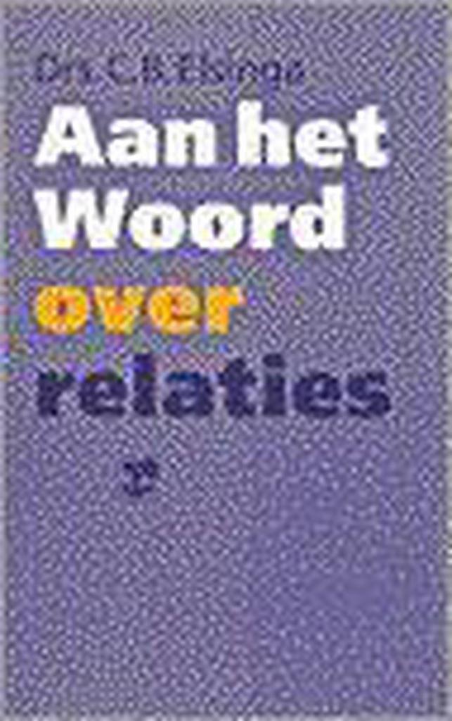 AAN HET WOORD OVER RELATIES 9789050307598 C.B. Elsinga, Boeken, Godsdienst en Theologie, Gelezen, Verzenden