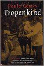 Tropenkind 9789080016088 P. Gomes, Boeken, Verzenden, Gelezen, P. Gomes